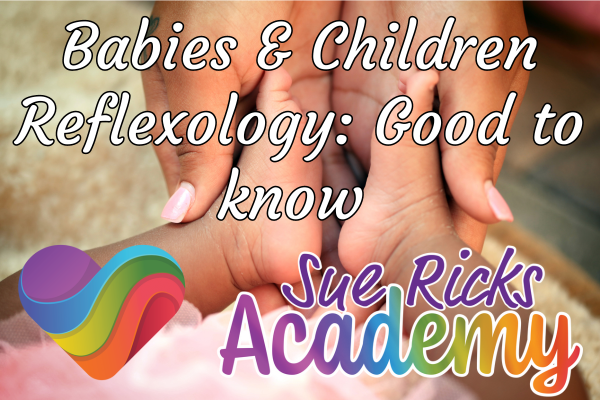 Babies and Children Reflexology - Good to know